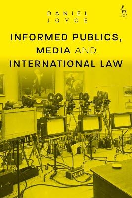 Informed Publics, Media and International Law - Daniel Joyce