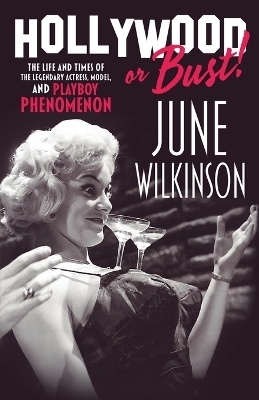 Hollywood or Bust! - June Wilkinson