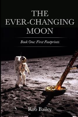 The Ever-Changing Moon - Rob Bailey