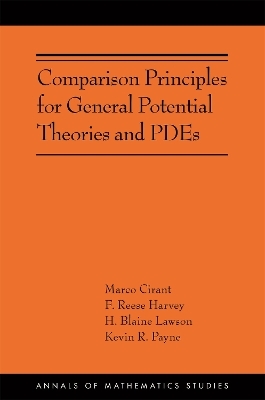 Comparison Principles for General Potential Theories and PDEs - Marco Cirant, F. Reese Harvey, H. Blaine Lawson, Kevin R. Payne