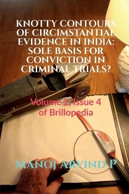 Knotty Contours of Circimstantial Evidence in India - Manoj Arvind