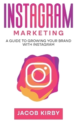 Instagram Marketing - Jacob Kirby