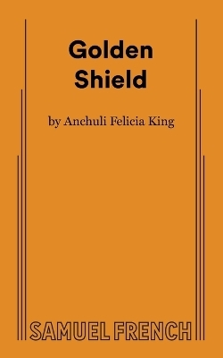 Golden Shield - Anchuli Felicia King