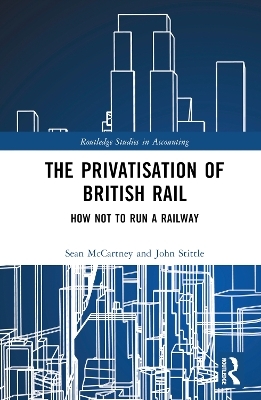 The Privatisation of British Rail - Sean McCartney, John Stittle