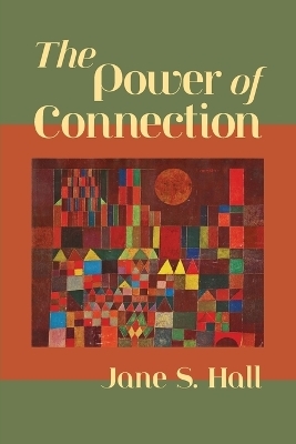 The Power of Connection - Jane S Hall