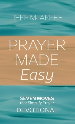 Prayer Made Easy - Jeff McAffee