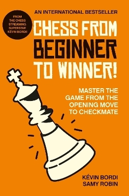 Chess from beginner to winner! - Kévin Bordi, Samy Robin