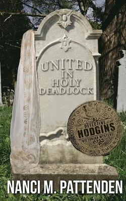 United in Holy Deadlock - Nanci M Pattenden