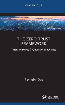 The Zero Trust Framework - Ravindra Das