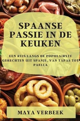 Spaanse passie in de keuken - Maya Verbeek