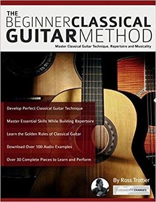 The beginner classical guitar method - Ross Trottier