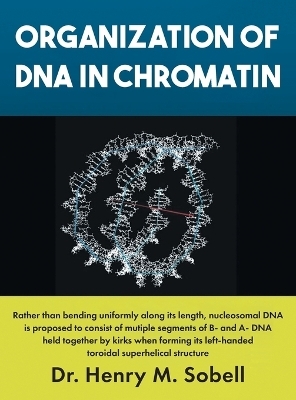 Organization of DNA in Chromatin - Dr Henry M Sobell