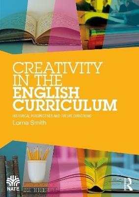 Creativity in the English Curriculum - Lorna Smith