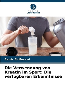 Die Verwendung von Kreatin im Sport - Aamir Al-Mosawi