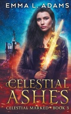 Celestial Ashes - Emma L Adams