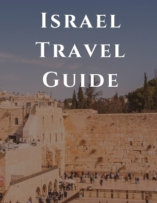 Israel Travel Guide - Henrietta Munoz