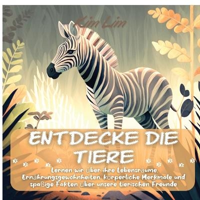 Entdecke die Tiere - Kim Lim