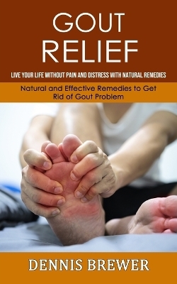 Gout Relief - Dennis Brewer