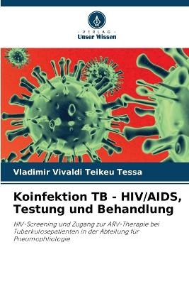 Koinfektion TB - HIV/AIDS, Testung und Behandlung - Vladimir Vivaldi Teikeu Tessa