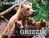 Growing Up Grizzly -  Douglas Chadwick,  Amy Shapira