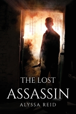 The Lost Assassin -  Alyssa Reid