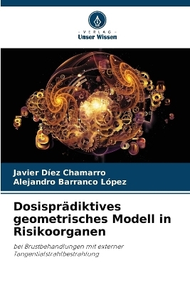 Dosisprädiktives geometrisches Modell in Risikoorganen - Javier Díez Chamarro, Alejandro Barranco López