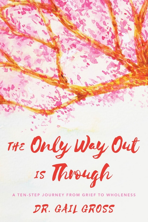 Only Way Out is Through -  Gail Gross