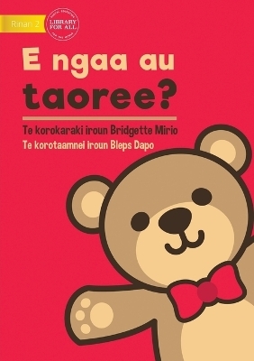 Where's My Teddy - E ngaa au taoree? (Te Kiribati) - Bridgette Mirio