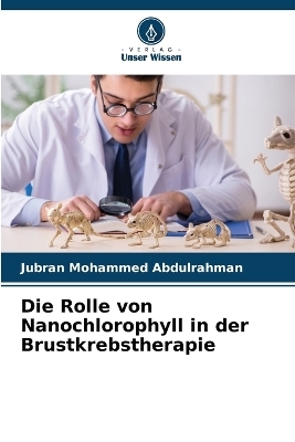 Die Rolle von Nanochlorophyll in der Brustkrebstherapie - Jubran Mohammed Abdulrahman