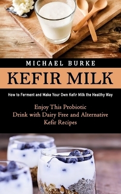 Kefir Milk - Michael Burke