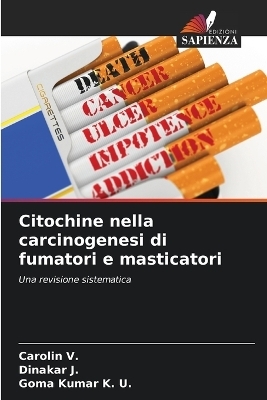 Citochine nella carcinogenesi di fumatori e masticatori - Carolin V, Dinakar J, Goma Kumar K U