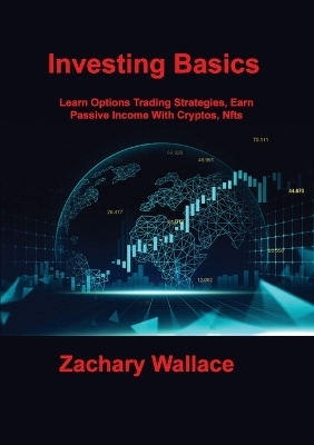 Investing Basics - Zachary Wallace