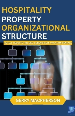 Hospitality Property Organizational Structure - Gerry MacPherson