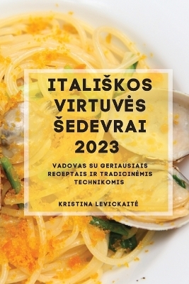 Italiskos Virtuves Sedevrai 2023 - Kristina Levickaite