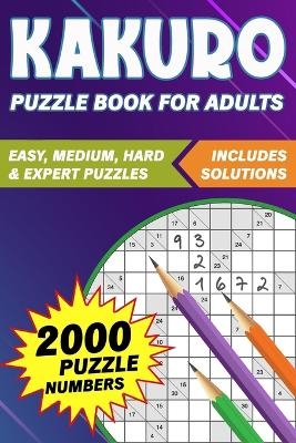 Kakuro Puzzle Book for Adults - Genius Coach Publishing