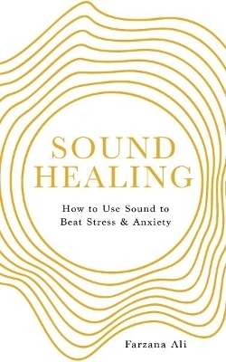 Sound Healing - Farzana Ali