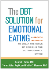 The DBT Solution for Emotional Eating - Debra L. Safer, Sarah Adler, Philip C. Masson