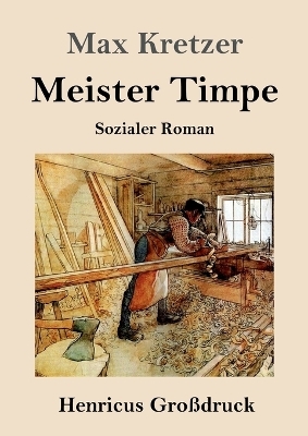 Meister Timpe (GroÃdruck) - Max Kretzer