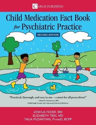 Child Medication Fact Book for Psychiatric Practice, Second Edition - Joshua D Feder, Elizabeth Tien, Talia Puzantian