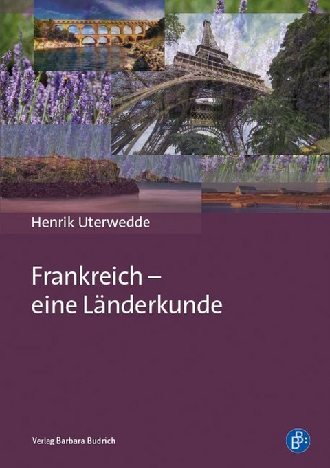 Frankreich – eine Länderkunde - Henrik Uterwedde