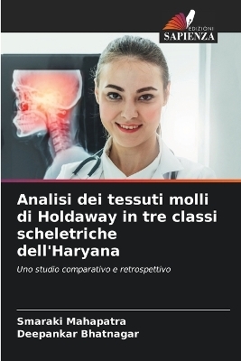 Analisi dei tessuti molli di Holdaway in tre classi scheletriche dell'Haryana - Smaraki Mahapatra, Deepankar Bhatnagar