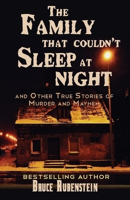 The Family That Couldn't Sleep At Night - Bruce Rubenstein