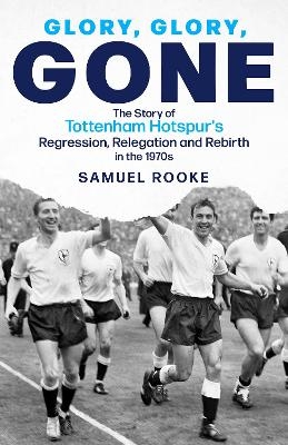 Glory; Glory; Gone - Samuel Rooke