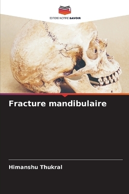 Fracture mandibulaire - Himanshu Thukral