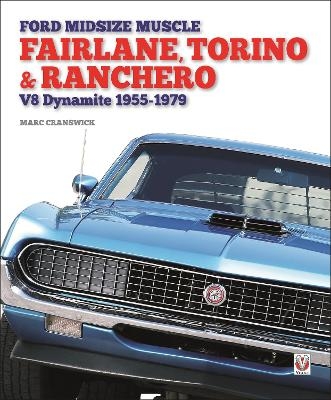 Ford Midsize Muscle – Fairlane, Torino & Ranchero - Marc Cranswick