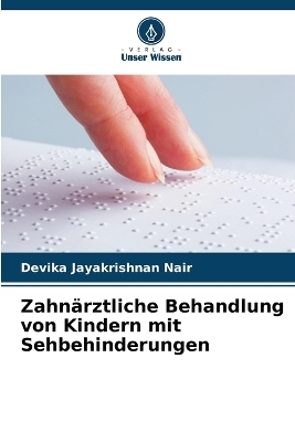 Zahnärztliche Behandlung von Kindern mit Sehbehinderungen - Devika Jayakrishnan Nair