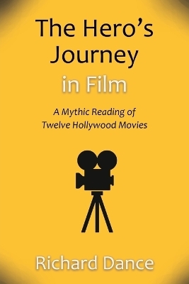 The Hero's Journey in Film - Richard Dance