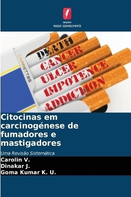 Citocinas em carcinogénese de fumadores e mastigadores - Carolin V, Dinakar J, Goma Kumar K U