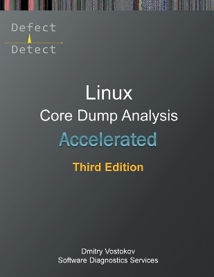 Accelerated Linux Core Dump Analysis -  Vostokov,  Software Diagnostics Services