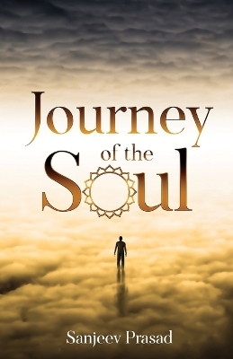 Journey of the Soul - Sanjeev Prasad